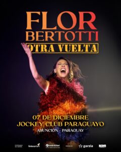 FLOR BERTOTTI EN PARAGUAY “OTRA VUELTA TOUR 2025”