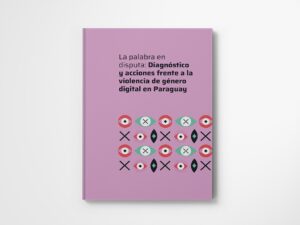 Red de Mujeres Periodistas publica informe “La palabra en disputa” sobre violencia de género digital en Paraguay