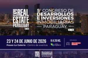 Paraguay en el mapa regional: la 5ª Expo Real Estate vuelve a Asunción.