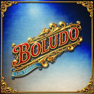 LOS TIPITOS PRESENTA SU NUEVO DISCO “BOLUDO”
