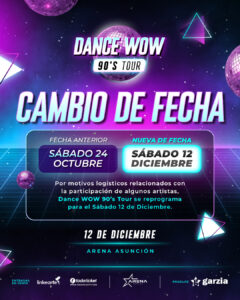 Dance Wow 90’s Tour reprograma su fecha para el 12 de diciembre en Arena Asunción